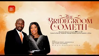 THE BRIDEGROOM COMETH By Apostle Johnson Suleman (Sunday Service – 19th Dec. 2021)