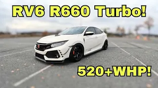 520+ WHP RV6 R660 Big Turbo FK8 Civic Type R!