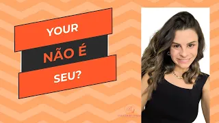 Cuidado ao usar YOUR em suas frases em inglês