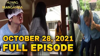 Huwag Kang Mangamba October 28, 2021 Full Episode | Episode 158