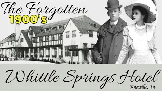 The Forgotten Whittle Springs Hotel of the 1900s