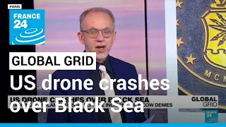 US drone crashes over Black Sea: Washington blames Russia, Moscow denies • FRANCE 24 English