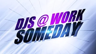 DJs @ Work - Someday (Vocal Radio Edit) *2001