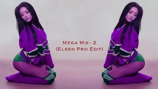 Mega Mix   2 ELSEN PRO EDİT 2018