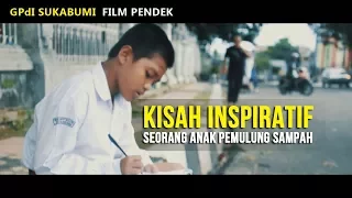 Kisah Sukses Seorang Anak Pemulung - Film Pendek GPdI Sukabumi