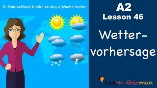 A2 - Lesson 46 | Wettervorhersage | Weather forecast | German for beginners