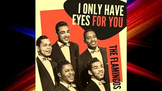 Flamingos - I Only Have Eyes For You - Good Time Oldies - SOUNDTRACK RU - ЛУЧШАЯ МУЗЫКА - 50 - 60х