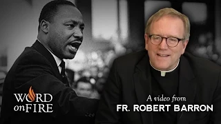 Bishop Barron on Why Martin Luther King Jr. Still Matters