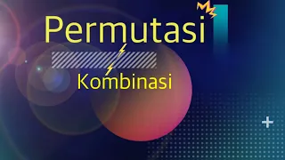 CARA MUDAH MEMBEDAKAN PERMUTASI DAN KOMBINASI || Anti Galau Membedakan Permutasi Dan Kombinasi