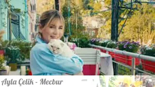 Ayla Çelik - Mecbur