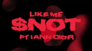 $NOT - Like Me (feat. iann dior) [Official Audio]