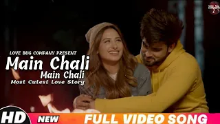 Main Chali Main Chali Full Video Song | Heart Touching Love Story | New Version Hindi Sad Song 2019