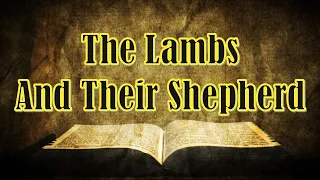 The Lambs And Their Shepherd || Charles Spurgeon - Volume 9: 1862