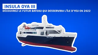 Le nouveau bateau Insula Oya III desservira l'île d'Yeu en août 2022