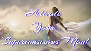 Activate Your Superconscious Mind, Awaken The Perfect State, 963 hz,  Ancient Solfeggio Scale