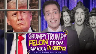 Grumpy Trumpy Felon from Jamaica in Queens! - A Randy Rainbow Song Parody