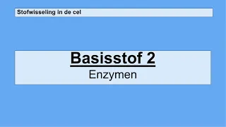 Havo 5 | Stofwisseling in de cel | Basisstof 2 Enzymen