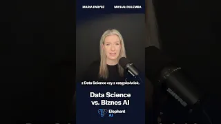Data Science vs. Biznes AI | Elephant AI by Maria Parysz