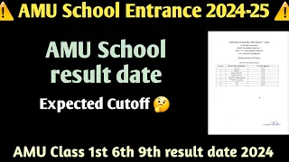 AMU  School entrance result 2024 AMU class 1st 6th 9th result date 2024 expected Cutoff 2024