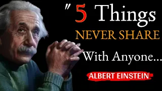 5 Things Never Share With Anyone | Albert Einstein Quotes | Quotes | Einstein | Sen Quotes