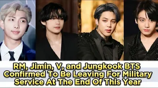RM, Jimin, V, and Jungkook BTS Confirmed To Be Leaving For Military Service At The End Of This Year
