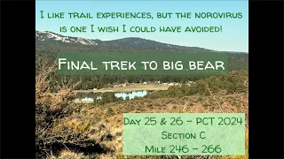 Day 25 & 26 - PCT - Final Trek to Big Bear