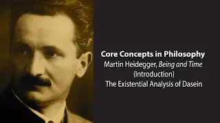 Martin Heidegger, Being and Time | The Existential Analysis of Dasein | Philosophy Core Concepts