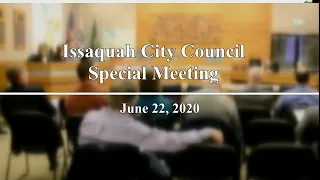 Issaquah City Council Special Meeting June 22, 2020