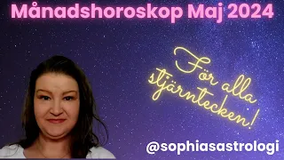 Sophias Astrologi ⭐MÅNADSHOROSKOP MAJ 2024 ⭐FÖR ALLA STJÄRNTECKEN❤️❤️❤️❤️❤️❤️