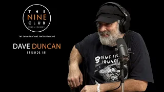 Dave Duncan | The Nine Club With Chris Roberts - Episode 181