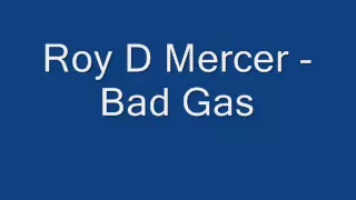 Roy D Mercer - Bad Gas