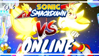 SUPER SONIC VS SUPER SHADOW !! || Sonic Smackdown (Online)VS Ep6