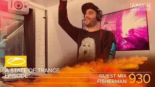 Fisherman - A State Of Trance Episode 930 Guest Mix [#ASOT930]