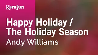 Happy Holiday / The Holiday Season - Andy Williams | Karaoke Version | KaraFun