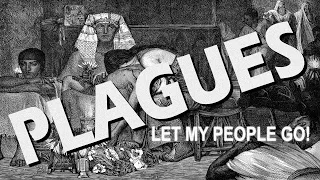 Plagues: Let My People Go!