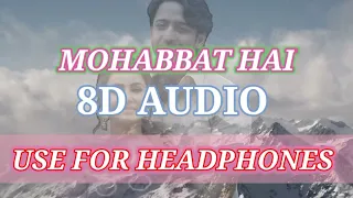 Mohabbat hai Song | (8D Audio) | Stebin Ban | Mohit Suri | Lastest Bollywood songs 2021