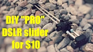 DIY "PRO" DSLR slider for $10
