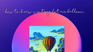 How to draw ✨ vintage hot air balloon scenery painting 😍#painting #hotairballoon  #drawing #scenery