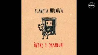 Planeta Moldova - Intre 4 Skanduri