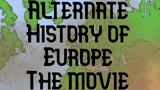 Alternate History of Europe Short Movie