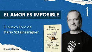 El amor es imposible | Darío Sztajnszrajber 📖