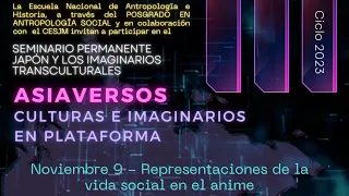 Seminario Asia 2023 - Representaciones de la vida social en el anime