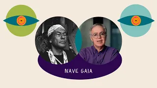 Conversa Selvagem - Nave Gaia - Ailton Krenak e Antonio Nobre