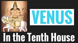 Venus in Tenth House (Venus 10th House) Vedic Astrology