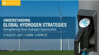 Understanding Global Hydrogen Strategies Strengthening Clean Hydrogen Opportunities