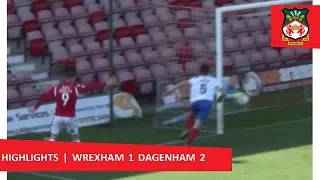 HIGHLIGHTS | Wrexham 1 Dagenham & Redbridge 2