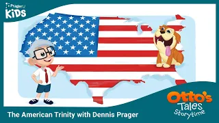 Otto's Tales: The American Trinity with Dennis Prager | PragerU Kids