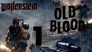 Wolfenstein: The Old Blood - PART 1 - "Ja, eh, ein... Hot Dog"