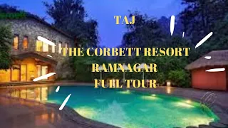 A tour of TAJ the Corbett Resort full tour with @uttarakhandvlogsandtalks7327 #Tajcorbettresort