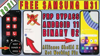 Samsung M31 Android 11 Binary U2 FRP Bypass Free No Alliance Sheild X Working Fix New Method 2021